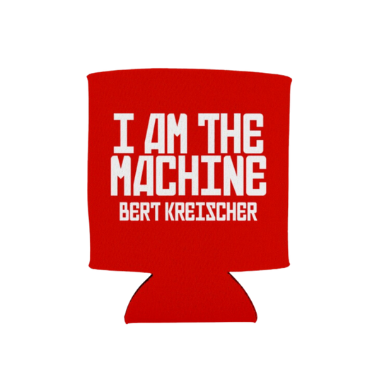 I Am The Machine Red Koozie
