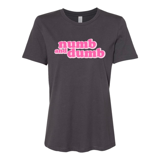 Womens' Numb And Dumb T-Shirt