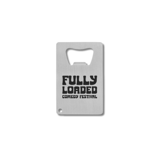 Fully Loaded Festival Bottle Opener
