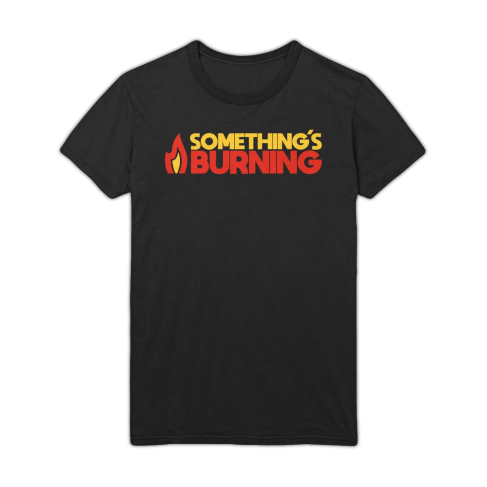 Something's Burning Black T-Shirt – Bert Kreischer Official Online Store