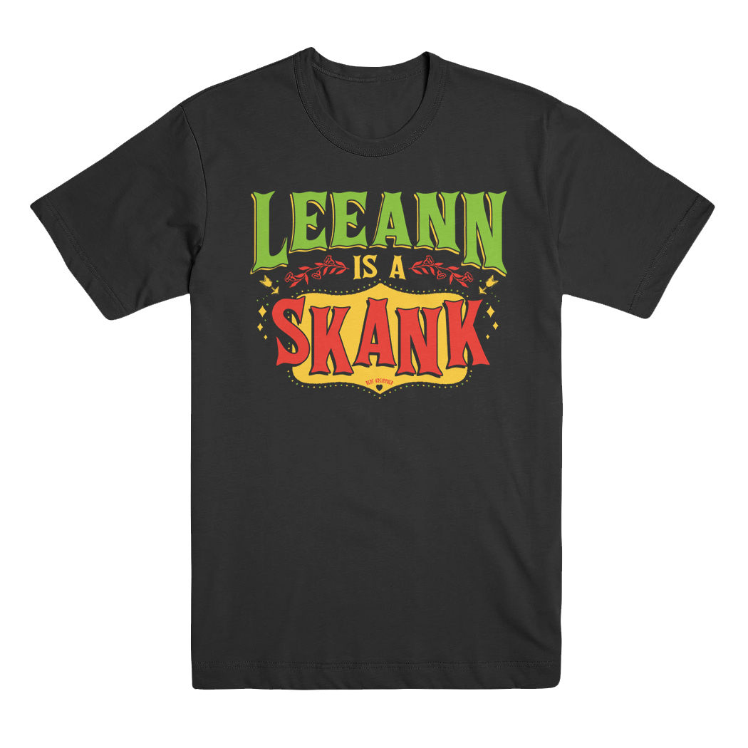 Leeann Is A Skank T-Shirt