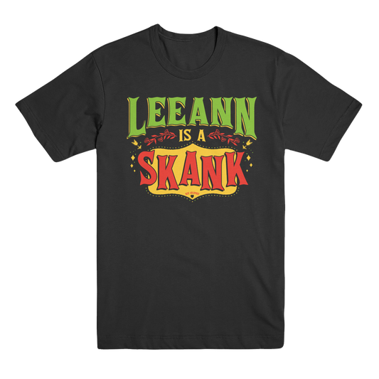 Leeann Is A Skank T-Shirt